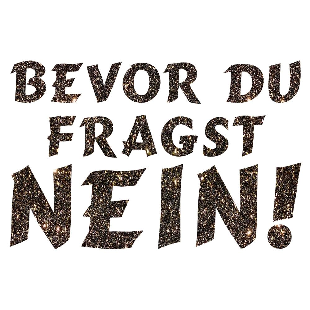 Glitzerdeals Bügelbild Glitzer Sprüche Shirt Bevor Du fragst nein Glitzerbild zum Aufbügeln Sprüche Glitzerflex Shirtsprüche Bling Aufbügler Sprüche